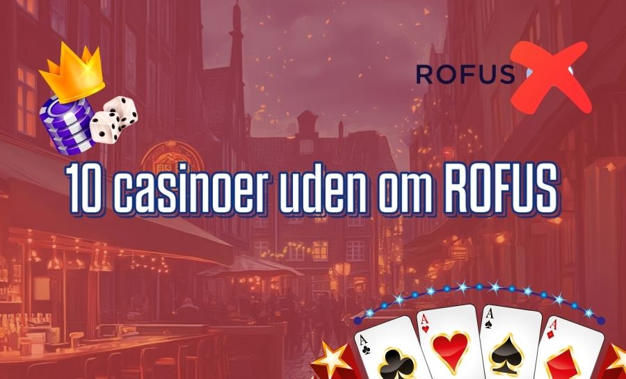 Casinospil Uden Rofus En Guide til Udenlandske Online Casinoer